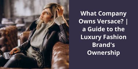 who owns versace company now|which brands do versace own.